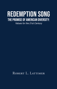 Redemption Song The Promise of American Diversity : Values for the 21st Century