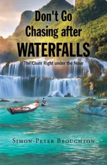 Don't Go Chasing after Waterfalls : The Clues Right under the Nose