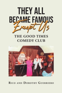 They All Became Famous Except Us : Good Times Comedy Club