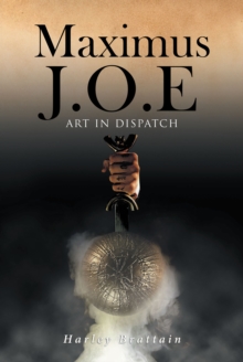 Maximus J.O.E : Art in Dispatch