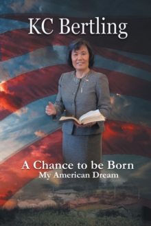 A Chance to Be Born : My American Dream