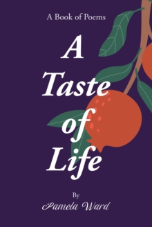 A Taste of Life : A Book of Poems