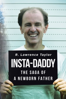 Insta-Daddy : The Saga of a Newborn Father