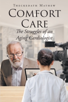 Comfort Care : The Struggles of an Aging Cardiologist