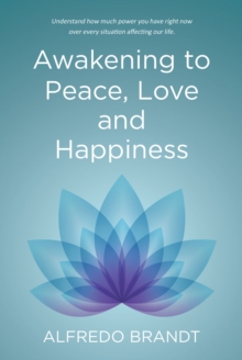 Awakening to Peace, Love and Happiness