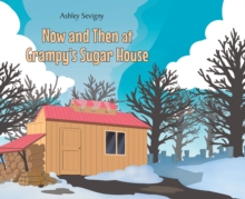 Now and Then at Grampy's Sugar House