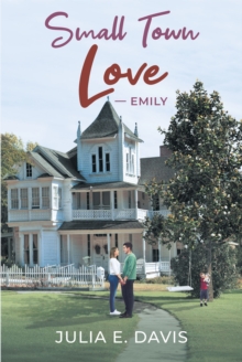 Small Town Love : Emily