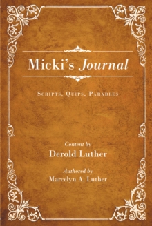 Micki's Journal : Scripts , Quips , Parables