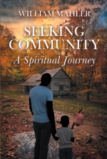 Seeking Community : A Spiritual Journey