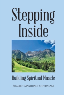 Stepping Inside : Building Spiritual Muscle