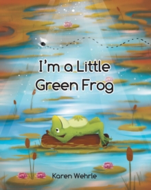 I'm a Little Green Frog