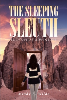 The Sleeping Sleuth : Lucy's First Adventure