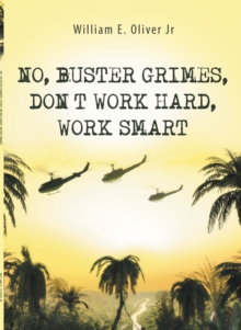 No, Buster Grimes, Don't Work Hard, Work Smart