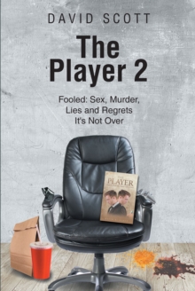 The Player 2 : Fooled: Sex, Murder, Lies and Regrets It's Not Over