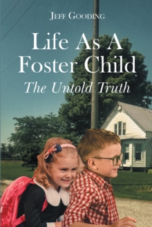 Life As A Foster Child : The Untold Truth