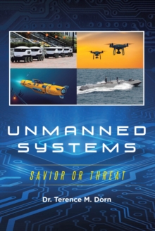 Unmanned Systems : Savior or Threat