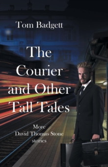 The Courier and Other Tall Tales : More David Thomas Stone stories