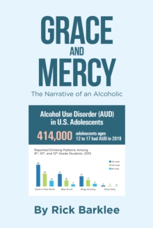 Grace and Mercy : The Narrative of an Alcoholic