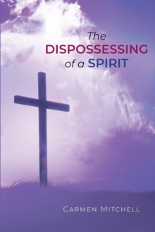 The Dispossessing of a Spirit