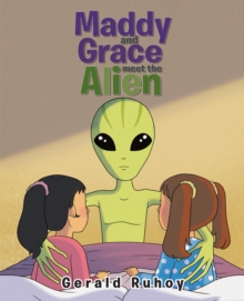 Maddy and Grace Meet the Alien