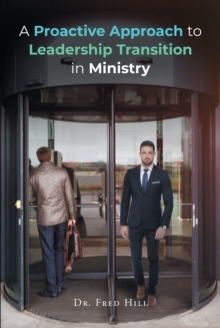 A Proactive Approach to Leadership Transition in Ministry