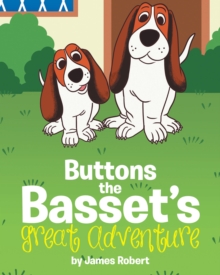 Buttons the Basset's Great Adventure