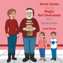 Uncle Santa and The Magic Hot Chocolate : Pancake Friday