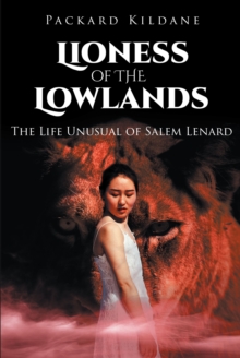 Lioness of the Lowlands : The Life Unusual of Salem Lenard