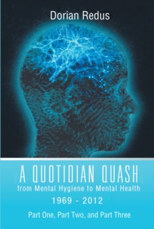 A Quotidian Quash : From Mental Hygiene to Mental Health 1969-2012