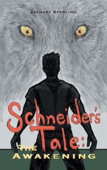 Schneider's Tale : The Awakening