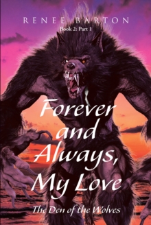 Forever and Always, My Love : The Den of the Wolves