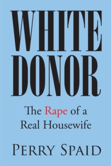 White Donor : The Rape of a Real Housewife