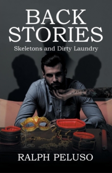 Back Stories : Skeletons and Dirty Laundry