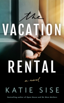 The Vacation Rental : A Novel