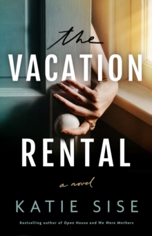 The Vacation Rental : A Novel