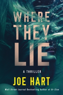 Where They Lie : A Thriller