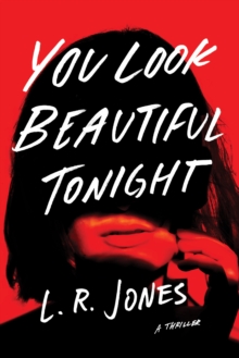 You Look Beautiful Tonight : A Thriller