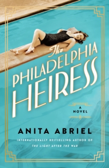 The Philadelphia Heiress : A Novel