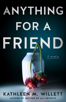 Anything for a Friend : A Novel