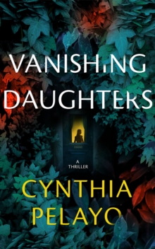 Vanishing Daughters : A Thriller