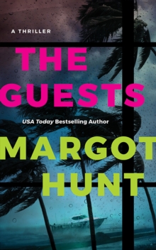 The Guests : A Thriller