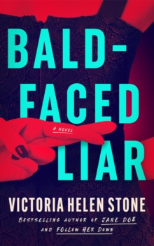 Bald-Faced Liar : A Novel