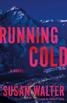 Running Cold : A Novel