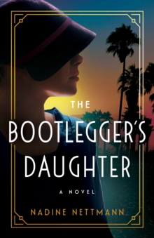 The Bootlegger's Daughter : A Novel