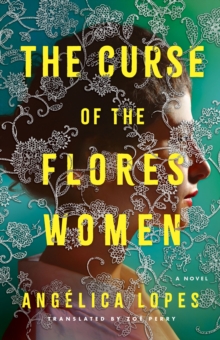 The Curse of the Flores Women : A Novel