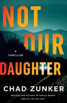 Not Our Daughter : A Thriller