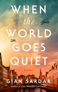 When the World Goes Quiet : A Novel