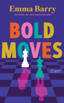 Bold Moves : A Novel