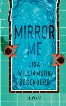 Mirror Me : A Novel