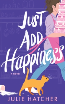 Just Add Happiness : A Novel